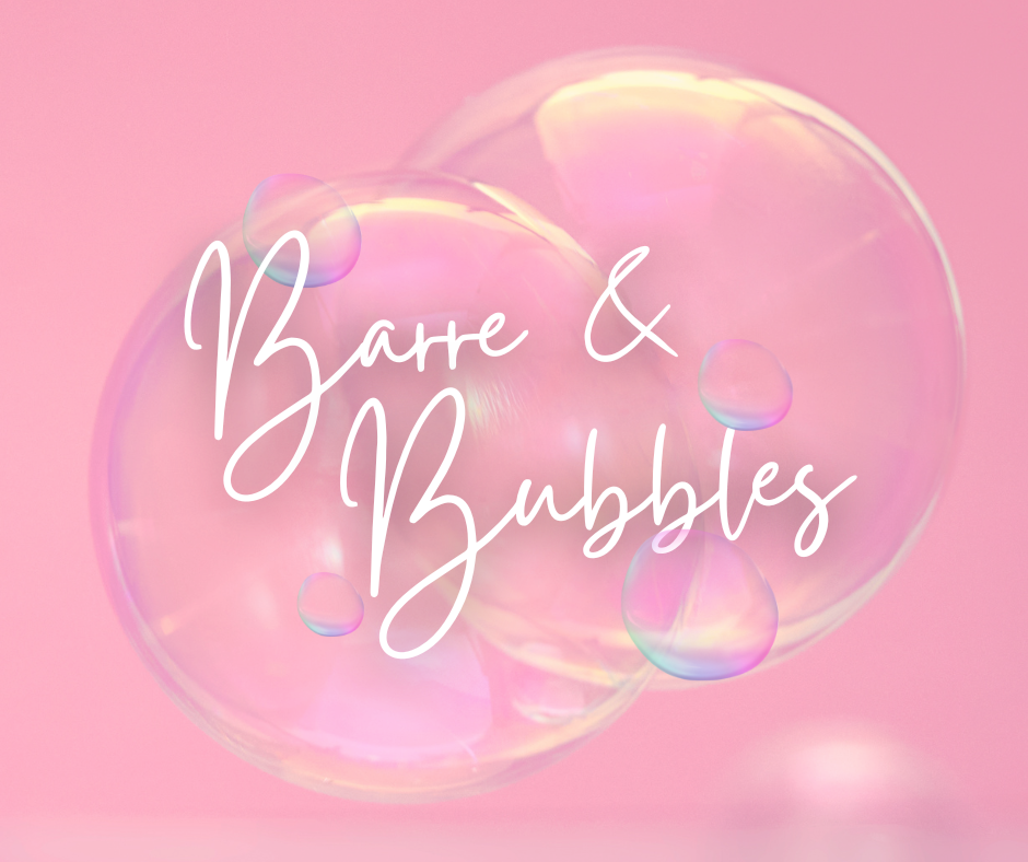 Barre and Bubbles